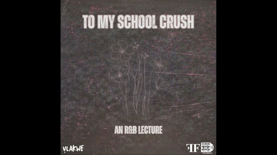 To My School Crush, an R&B Lecture